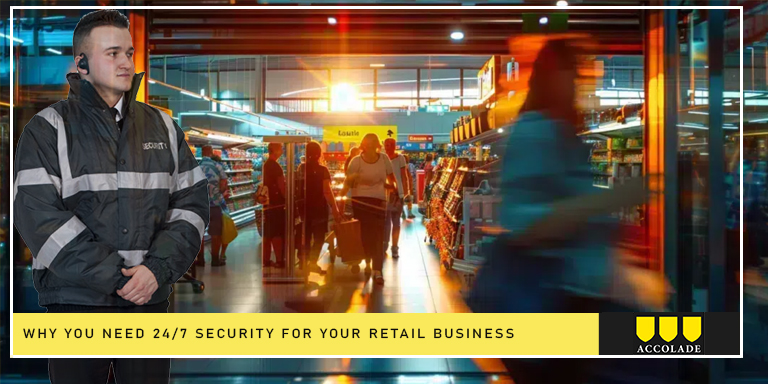 24/7 Security for your Retail Business