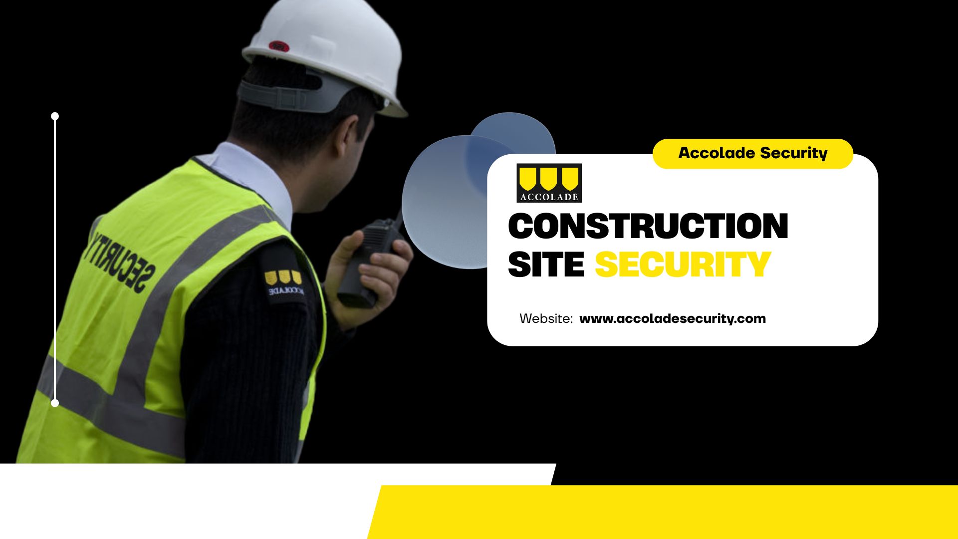 Construction Site Security Construction Site Security - Accolade Security
